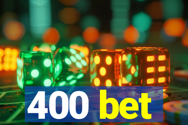 400 bet